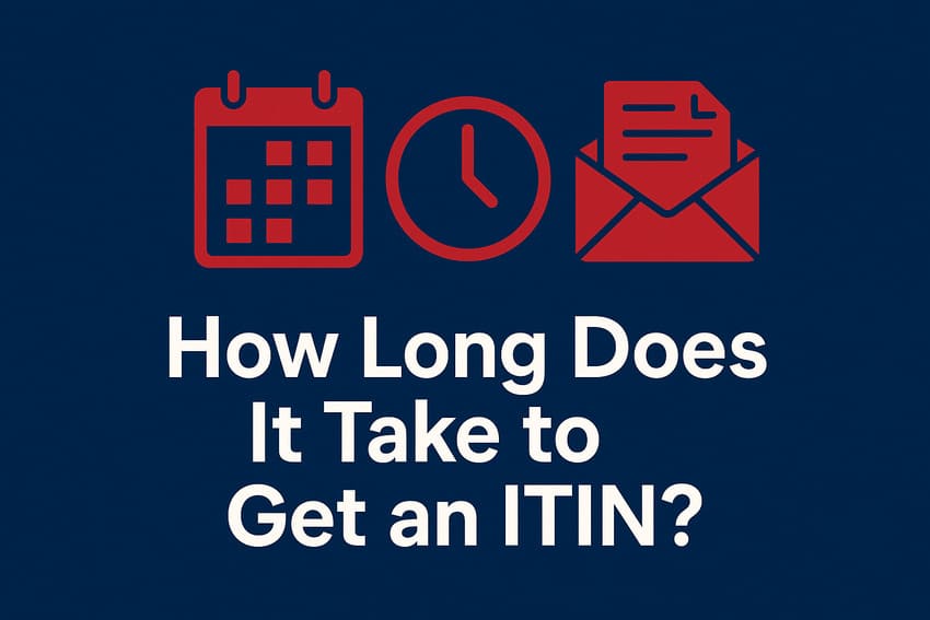 How Long Does It Take to Get an ITIN?