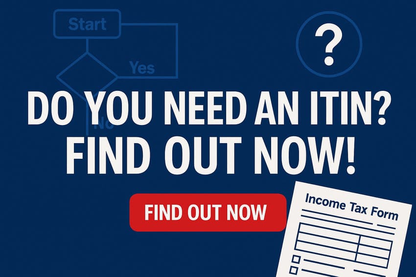 Do You Need an ITIN? Find Out Now!